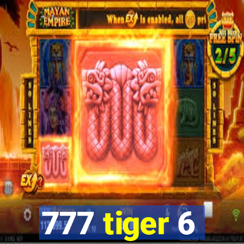 777 tiger 6